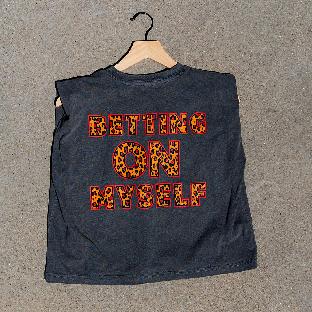 Betting on myself muscle tee